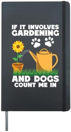 If It Involves Gardening And Dogs Count Me In Dog Planter Hardcover Journal, Black